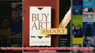 Download PDF  Buy Art Smart Foolproof Strategies for Buying Any Kind of Art with Confidence FULL FREE