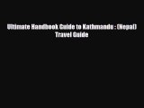Download Ultimate Handbook Guide to Kathmandu : (Nepal) Travel Guide Free Books