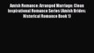 Read Amish Romance: Arranged Marriage: Clean Inspirational Romance Series (Amish Brides: Historical