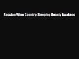 PDF Russian Wine Country: Sleeping Beauty Awakens PDF Book Free