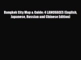 Download Bangkok City Map & Guide: 4 LANGUAGES (English Japanese Russian and Chinese Edition)