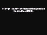 [PDF] Strategic Customer Relationship Management in the Age of Social Media Download Full Ebook