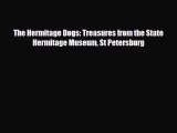 PDF The Hermitage Dogs: Treasures from the State Hermitage Museum St Petersburg Free Books