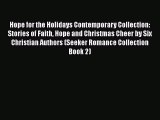 Read Hope for the Holidays Contemporary Collection: Stories of Faith Hope and Christmas Cheer