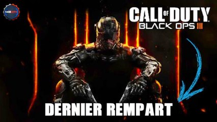 Prêt pour un dernier rempart avec moi, sur Call Of Duty Black Ops 3? || Mars 2016
