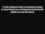 PDF 5:2 Diet: Beginners Guide to Intermittent Fasting for Rapid Weight Loss and Improved Health