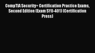 Read CompTIA Security+ Certification Practice Exams Second Edition (Exam SY0-401) (Certification