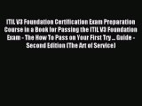 Read ITIL V3 Foundation Certification Exam Preparation Course in a Book for Passing the ITIL