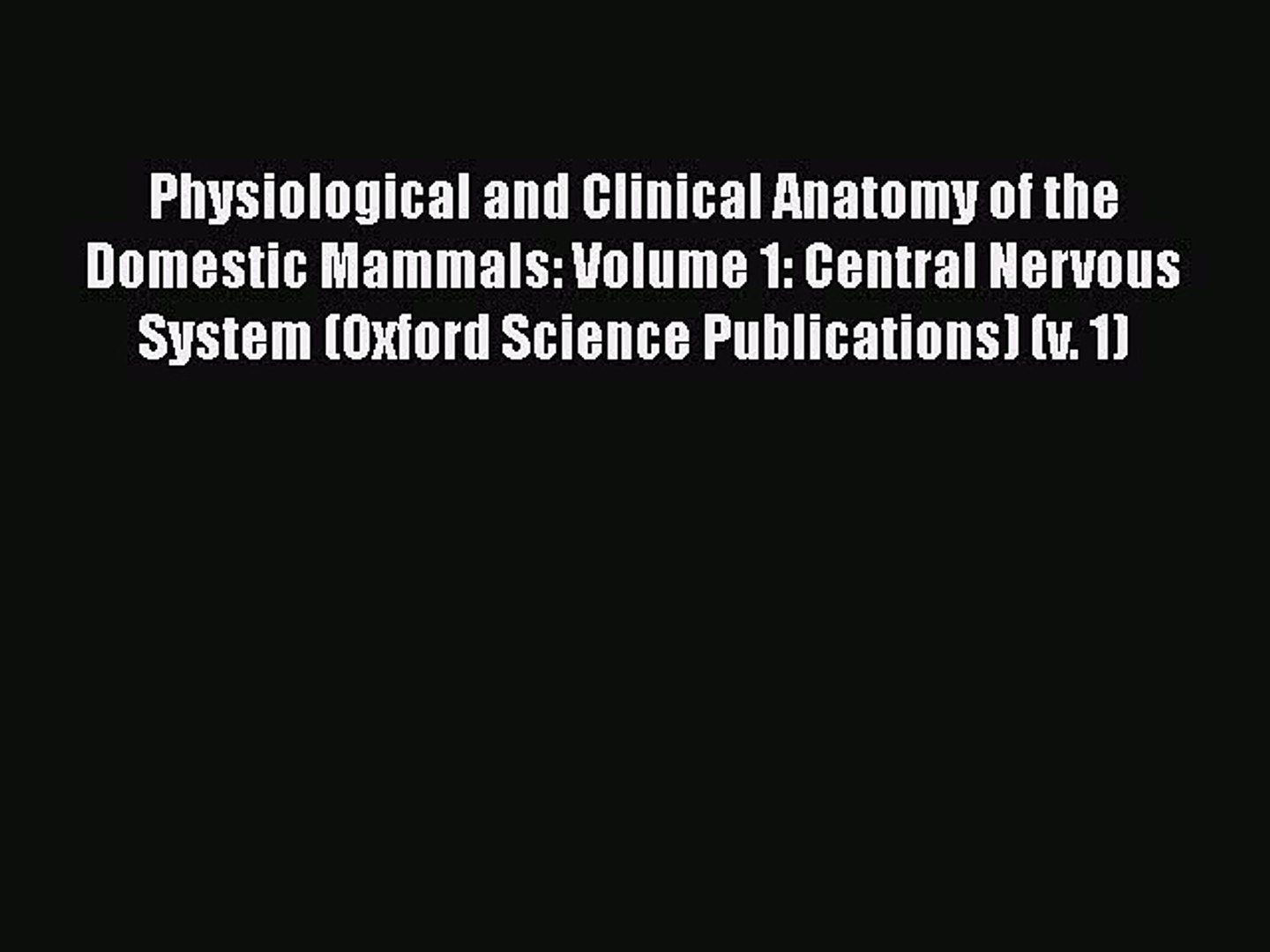 ⁣Read Physiological and Clinical Anatomy of the Domestic Mammals: Volume 1: Central Nervous