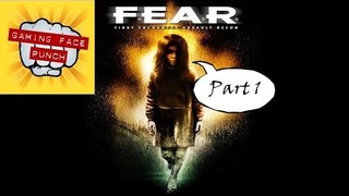 FEAR - Part 1 Playthrough #LetsGrowTogether