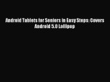 Read Android Tablets for Seniors in Easy Steps: Covers Android 5.0 Lollipop Ebook Free