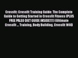 Download Crossfit: Crossfit Training Guide: The Complete Guide to Getting Started in Crossfit