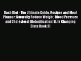 PDF Dash Diet - The Ultimate Guide Recipes and Meal Planner: Naturally Reduce Weight Blood