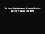 Read The Cambridge Economic History of Modern Europe: Volume 1 1700-1870 Ebook Free