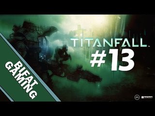 TitanFall Scary Defeat Pc Gameplay Part 13