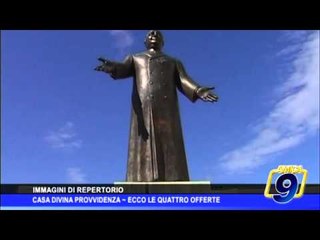 Casa Divina Provvidenza |  Ecco le quattro offerte