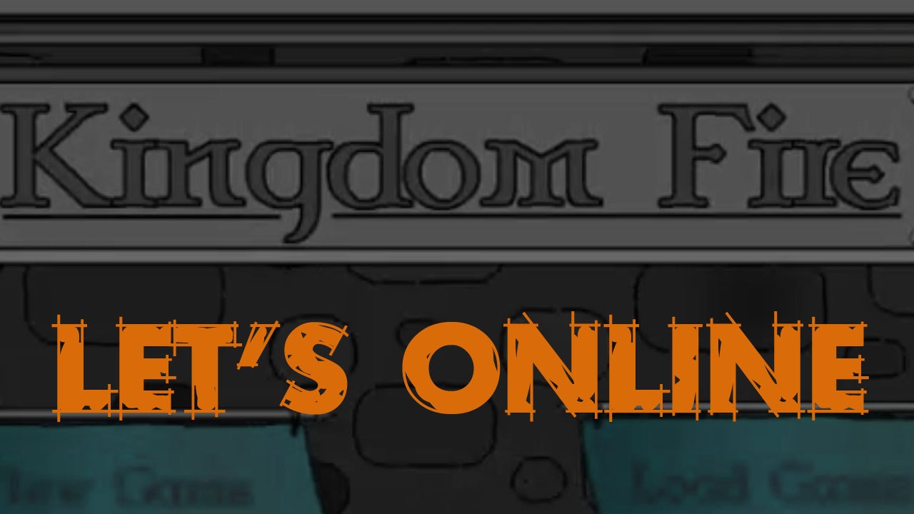 Let's Online 53: Kingdom Fire (3/3)