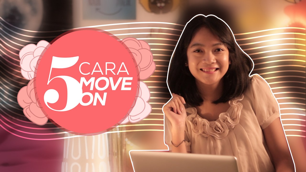 5 Cara Jitu buat Move On