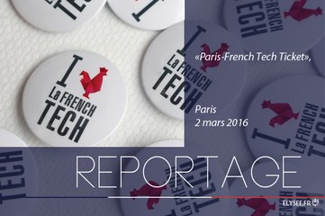 [REPORTAGE] Paris French Tech Ticket
