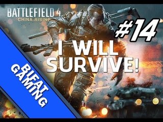 Battlefield 4 Online - I will survive!(BF4 Online PC #14)