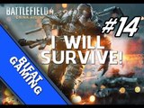 Battlefield 4 Online - I will survive!(BF4 Online PC #14)