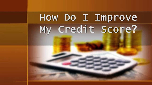 How Do I Improve My Credit Score-