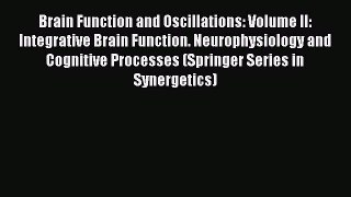 [PDF] Brain Function and Oscillations: Volume II: Integrative Brain Function. Neurophysiology