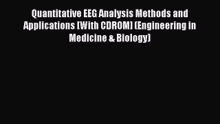 [PDF] Quantitative EEG Analysis Methods and Applications [With CDROM] (Engineering in Medicine