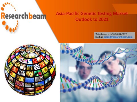 Genetic Testing Market - Size, Share, Growth, Current Trends, and Global Forecast 2020