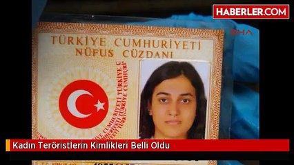 Kadın Teröristlerin Kimlikleri Belli Oldu
