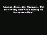 [PDF] Cytogenetic Abnormalities: Chromosomal FISH and Microarray-Based Clinical Reporting and