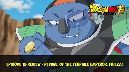 Dragon Ball Super - Episode 19 Review: Despair Once More! Revival of the Evil Emperor, Frieza!