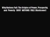 Read Why Nations Fail: The Origins of Power Prosperity and Poverty   [WHY NATIONS FAIL] [Hardcover]