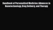 [PDF] Handbook of Personalized Medicine: Advances in Nanotechnology Drug Delivery and Therapy