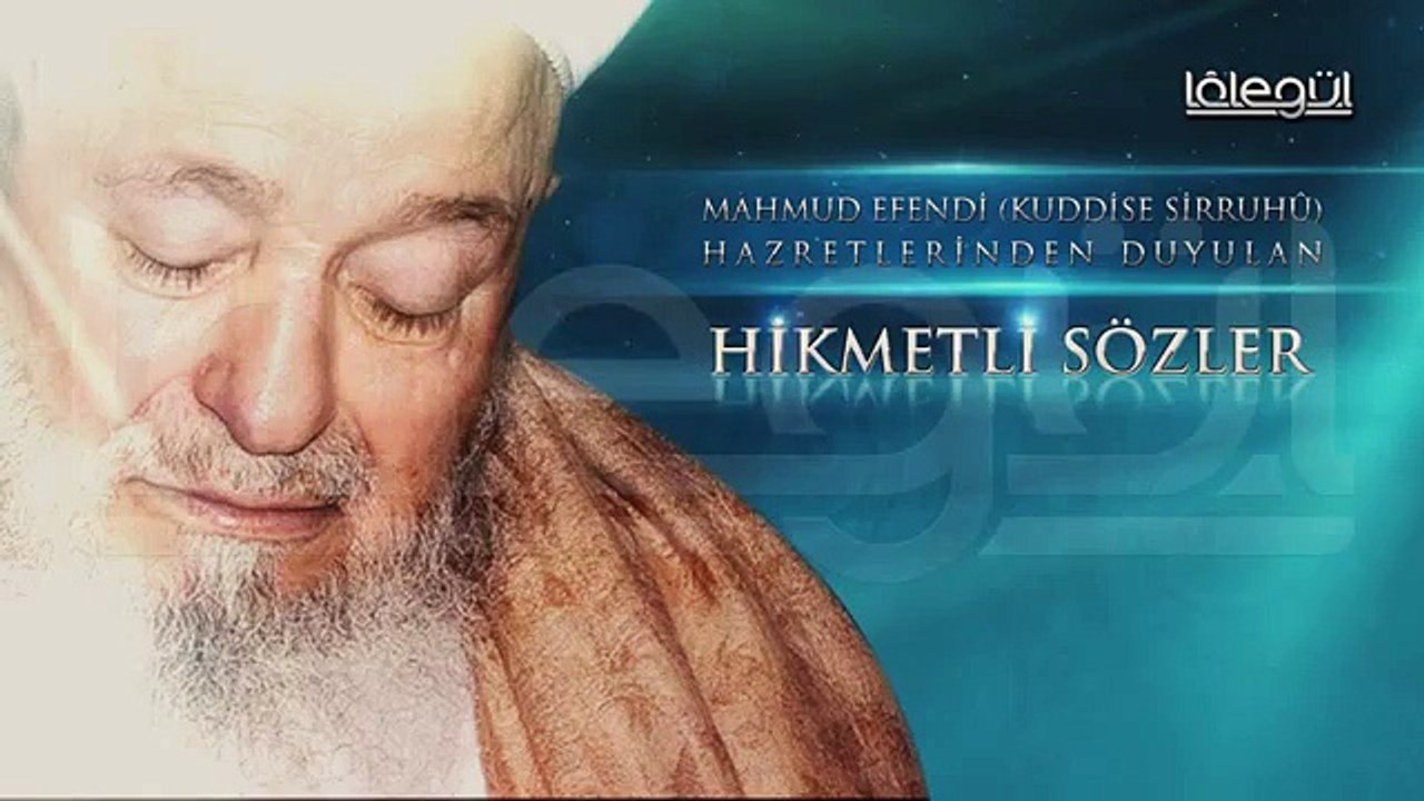 Mahmud Efendi Hazretlerinin Hikmetli Sözleri