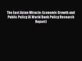 Read The East Asian Miracle: Economic Growth and Public Policy (A World Bank Policy Research