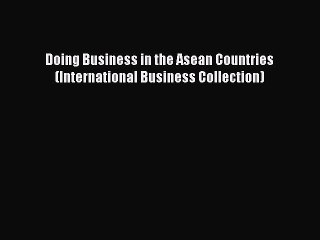 Download Doing Business in the Asean Countries (International Business Collection) PDF Online