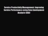 Read Service Productivity Management: Improving Service Performance using Data Envelopment