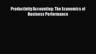 Download Productivity Accounting: The Economics of Business Performance PDF Free