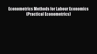Download Econometrics Methods for Labour Economics (Practical Econometrics) PDF Online