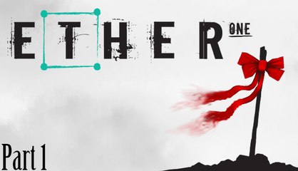 Ether One Stream Playthrough Part 1