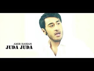Juda Juda Full Song Artist Amir Hassan