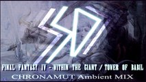 [Song] Final Fantasy IV: Within the Giant (Tower of Babil) (Chronamut Ambient Mix)