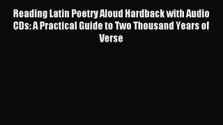 Download Reading Latin Poetry Aloud Hardback with Audio CDs: A Practical Guide to Two Thousand