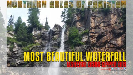 Most Beautiful Waterfall, Usherai Dara, Upper Dir