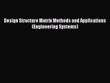 Download Design Structure Matrix Methods and Applications (Engineering Systems) Free Books