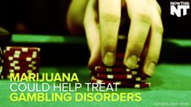 Weed Could Help Treat Gambling Disorders