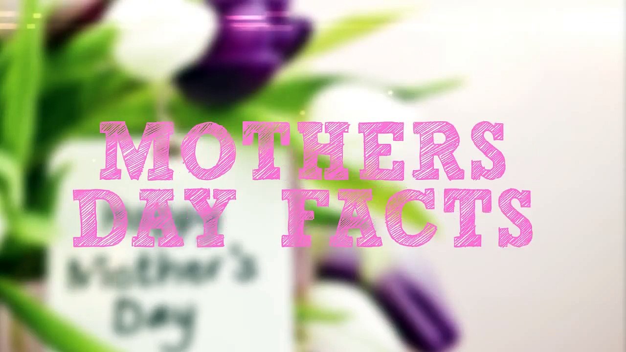 16 Facts About Mother s Day You Probably Didn t Know (2)