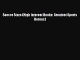 Download Soccer Stars (High Interest Books: Greatest Sports Heroes) Ebook Free