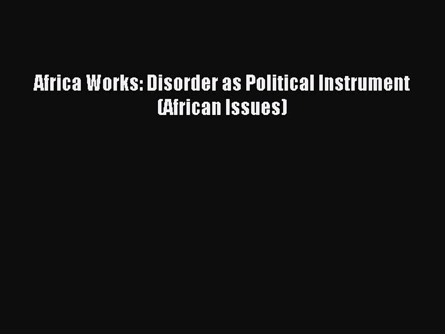 ⁣Read Africa Works: Disorder as Political Instrument (African Issues) Ebook Free